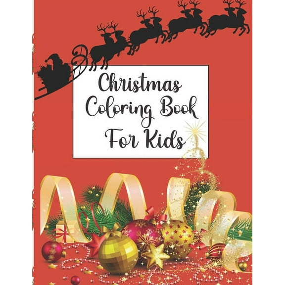 Christmas Coloring Book For Kids : Big Christmas Coloring Book for Kids with Christmas Trees and simple coloring pages for kids (Paperback)