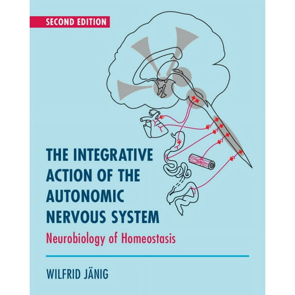 The Integrative Action of the Autonomic Nervous System, (Paperback)