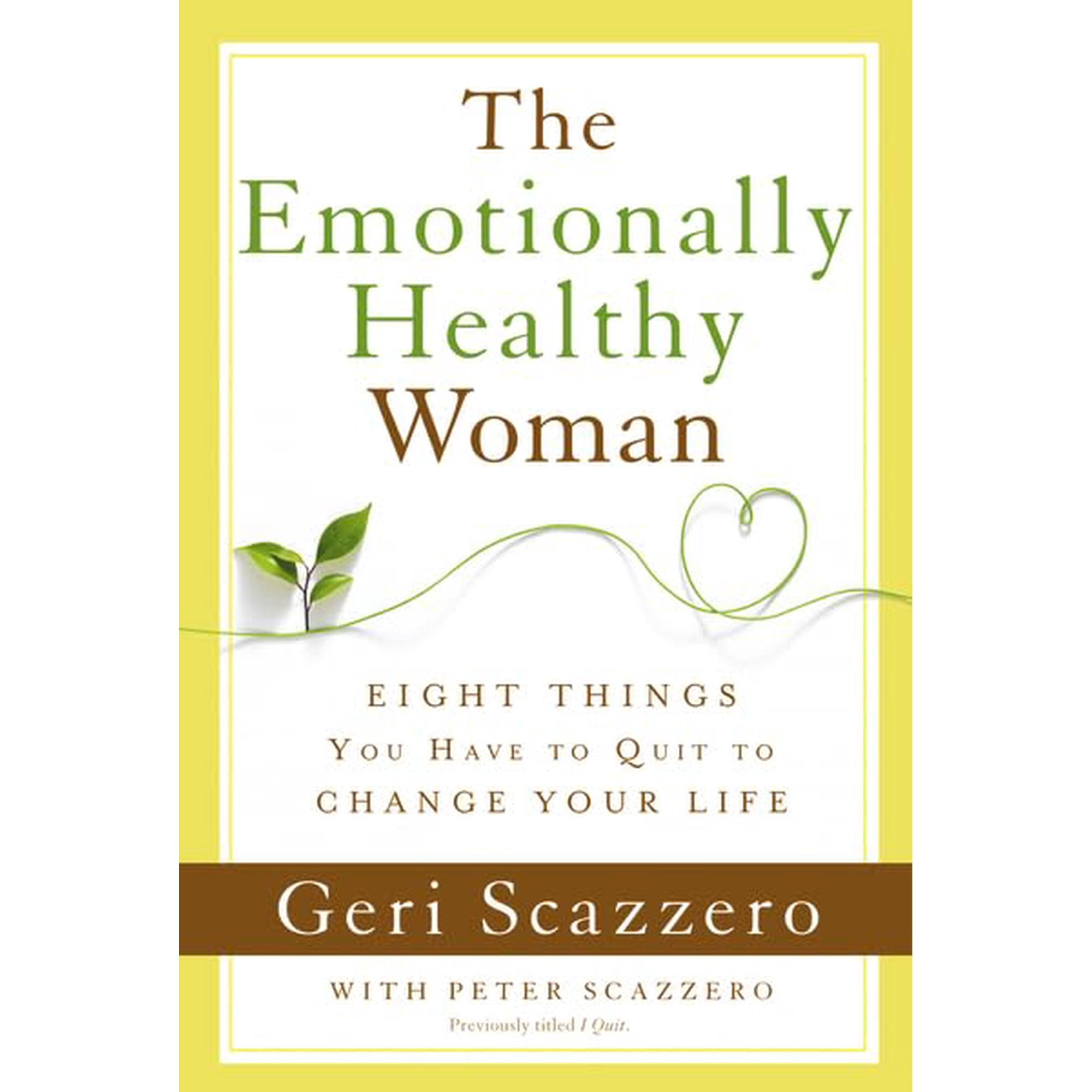 The Emotionally Healthy Woman: Eight Things You Have to Quit to Change Your Life