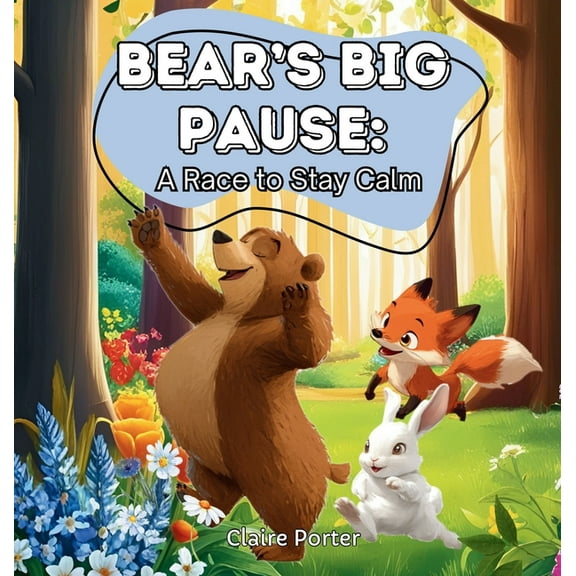 Bear's Big Pause: A Race to Stay Calm, (Hardcover)