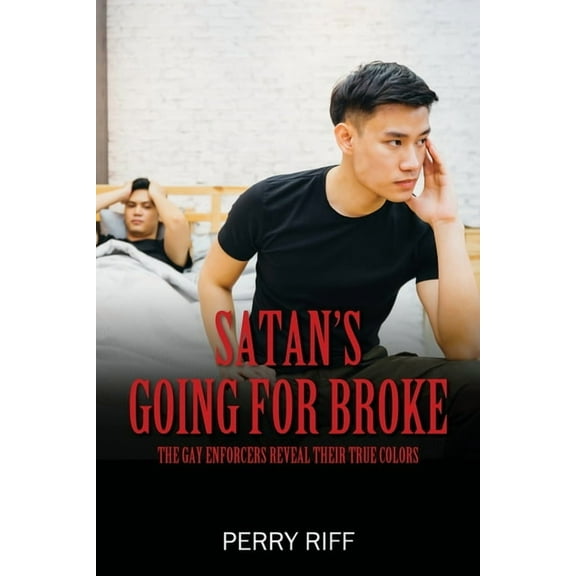 Satan's Going for Broke: The Gay Enforcers Reveal Their True Colors, (Paperback)