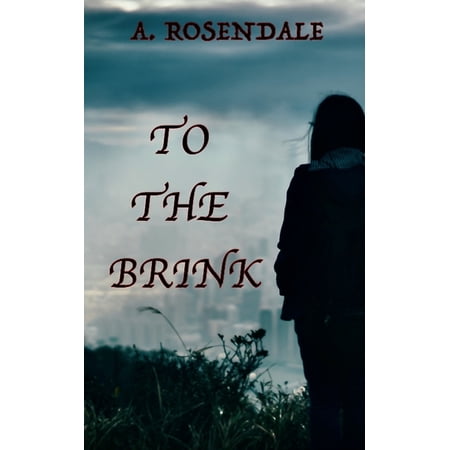 To the Brink: On the Brink Book 2 (Paperback) by A Rosendale