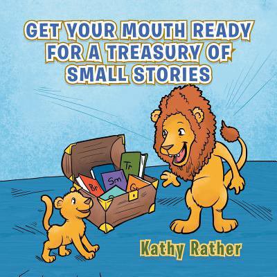 Pre-Owned Get Your Mouth Ready for a Treasury of Small Stories (Paperback) 1728302544 9781728302546