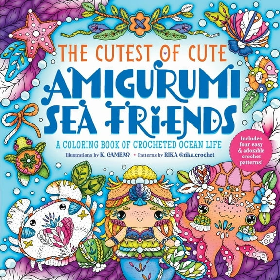 The Cutest of Cute Amigurumi Sea Friends: A Coloring Book of Crocheted Ocean Life, (Paperback)