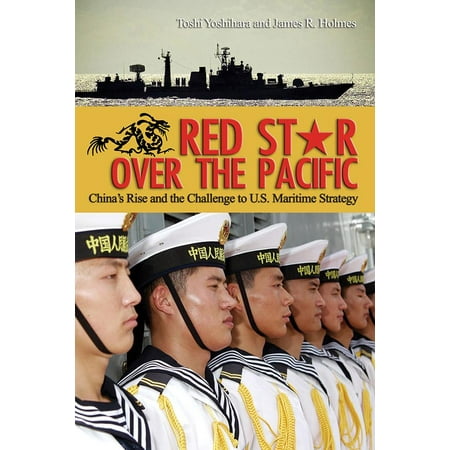 Red Star Over the Pacific : China's Rise and the Challenge to U.S. Maritime Strategy