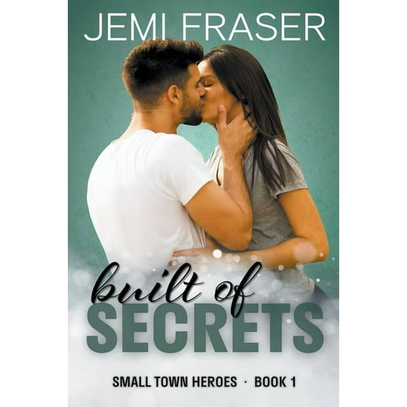 Small Town Heroes Romance Built Of Secrets, Book 1, (Paperback)