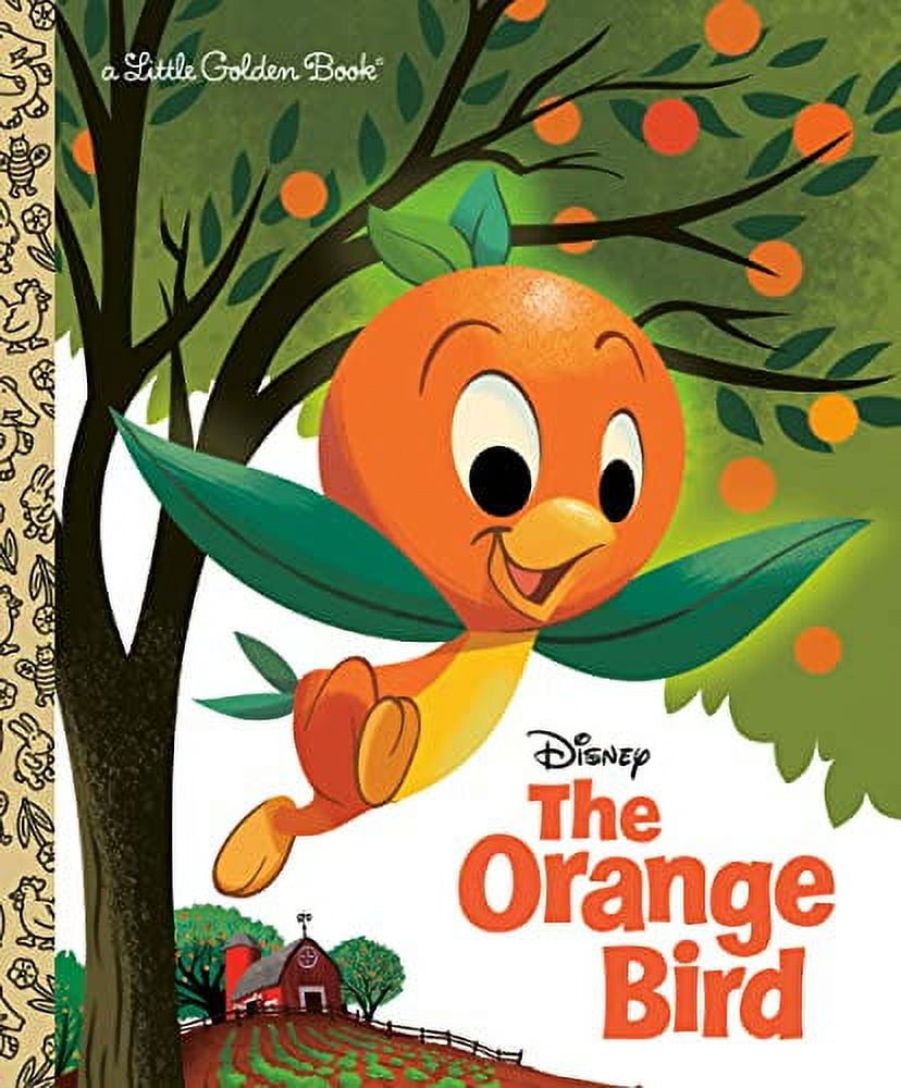 Little Golden Book The Orange Bird (Disney Classic), (Hardcover