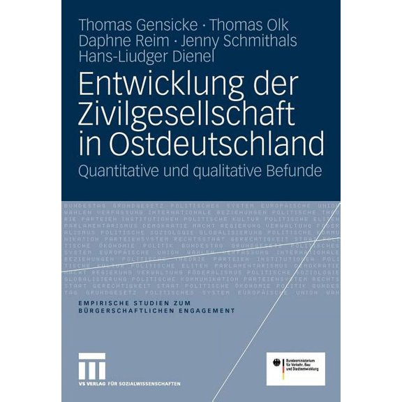Empirische Studien Zum BÃ¼rgerschaftliche Entwicklung Der Zivilgesellschaft in Ostdeutschland: Quantitative Und Qualitative Befunde, (Paperback)