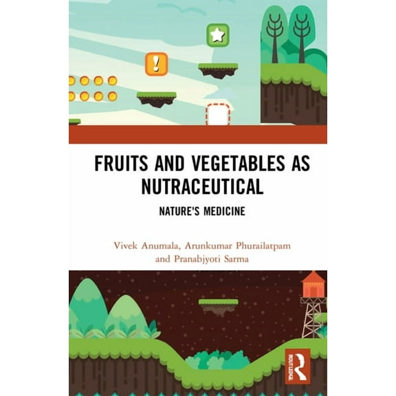 Fruits and Vegetables as Nutraceutical: Nature's Medicine, (Hardcover)