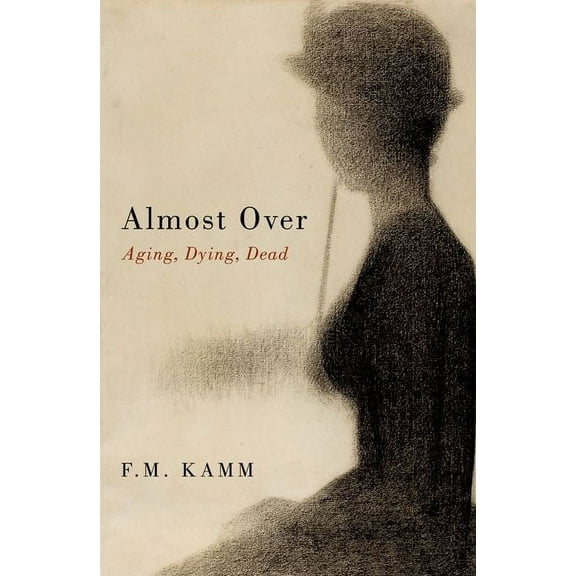 Almost Over: Aging, Dying, Dead, (Paperback)