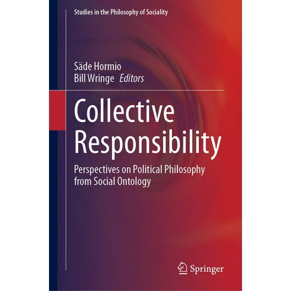Studies in the Philosophy of Sociality Collective Responsibility: Perspectives on Political Philosophy from Social Ontology, (Hardcover)
