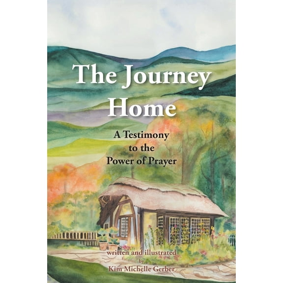 The Journey Home: A Testimony to the Power of Prayer, (Paperback)