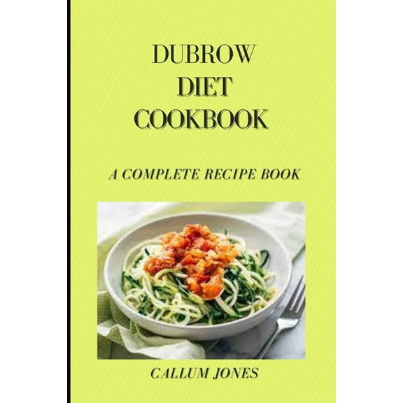 Dubrow Diet Cookbook: A Complete Recipe Book (Paperback)