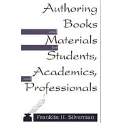 Authoring Books and Materials for Students, Academics, and Professionals (Paperback)
