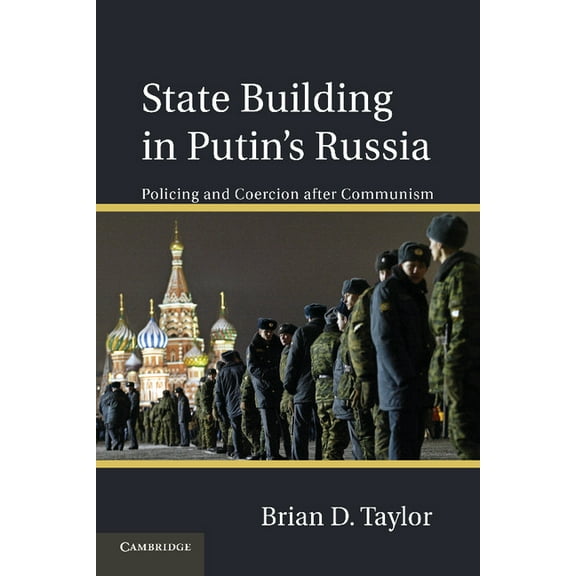State Building in Putin S Russia: Policing and Coercion After Communism, (Paperback)