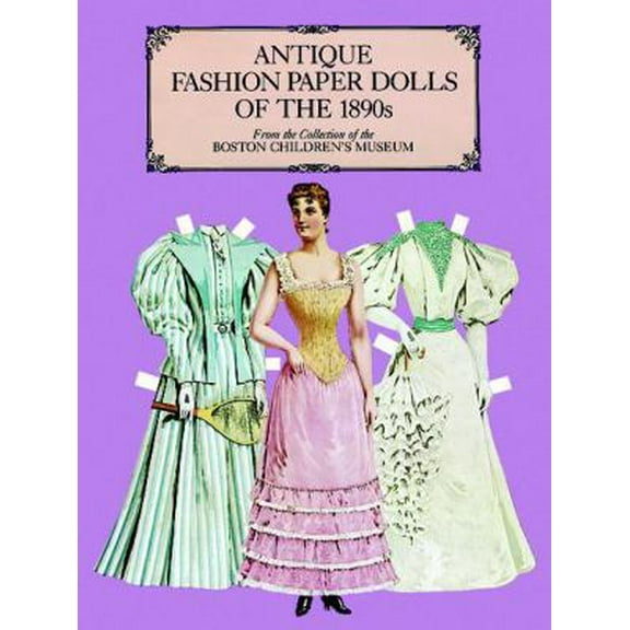 Pre-Owned Antique Fashion Paper Dolls of the 1890s (Dover Victorian Paper Dolls) (Paperback) 0486246221 9780486246222
