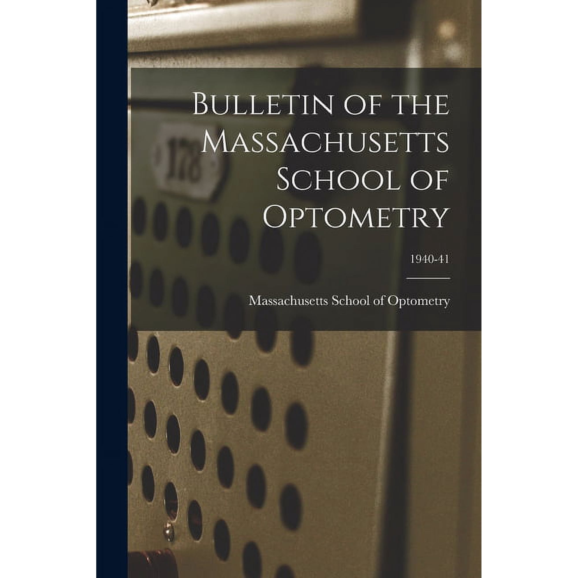 Bulletin of the Massachusetts School of Optometry; 1940-41, (Paperback)