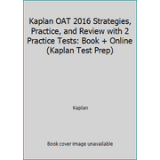 Angle View: Kaplan OAT 2016 Strategies, Practice, and Review with 2 Practice Tests: Book + Online (Kaplan Test Prep) [Paperback - Used]