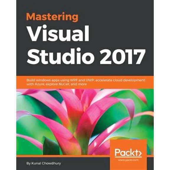 Pre-Owned Mastering Visual Studio 2017: Build windows apps using WPF and UWP, accelerate cloud development with Azure, explore NuGet, and more Paperback