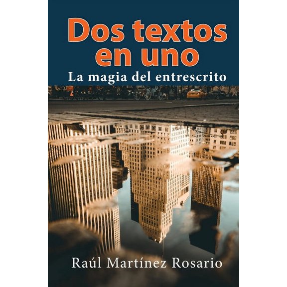 Dos textos en uno: La magia del entrescrito (Paperback)