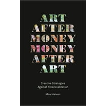 Art after Money, Money after Art, (Paperback)