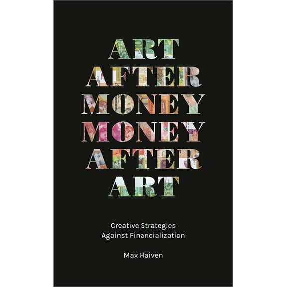 Art after Money, Money after Art, (Paperback)