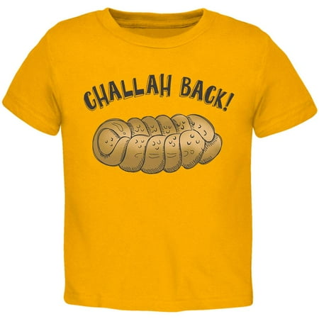 

Challah Back Gold Toddler T-Shirt - 4T