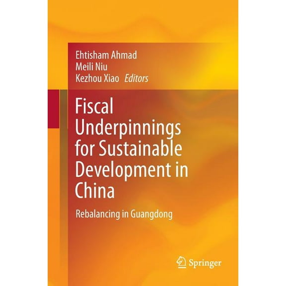 Fiscal Underpinnings for Sustainable Development in China: Rebalancing in Guangdong, (Paperback)