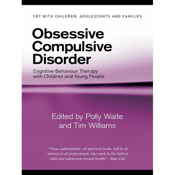 CBT with Children, Adolescents and Families Obsessive