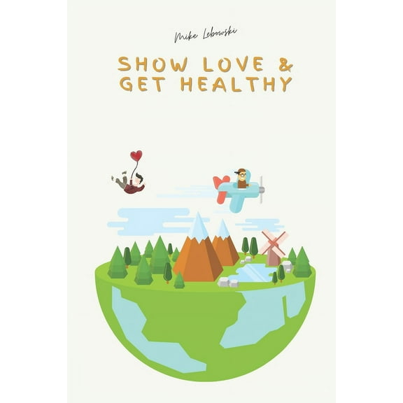 Show Love & Get Healthy (Paperback)