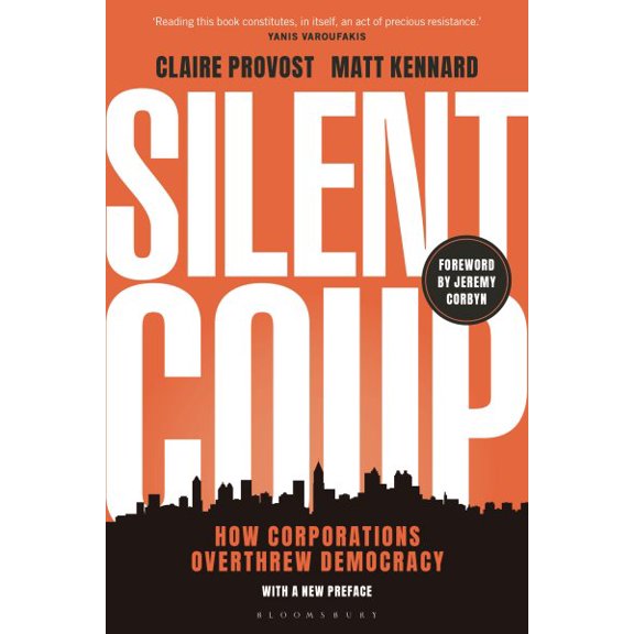Pre-Owned Silent Coup: How Corporations Overthrew Democracy, (Paperback)