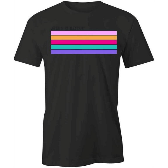 Jesus Is Better T-Shirt | Religious Christian Black Tee Gift