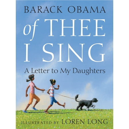 Of Thee I Sing: A Letter to My Daughters (The Best Love Letter To My Girlfriend)