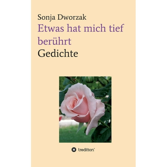 Etwas hat mich tief berührt: Gedichte (Hardcover)