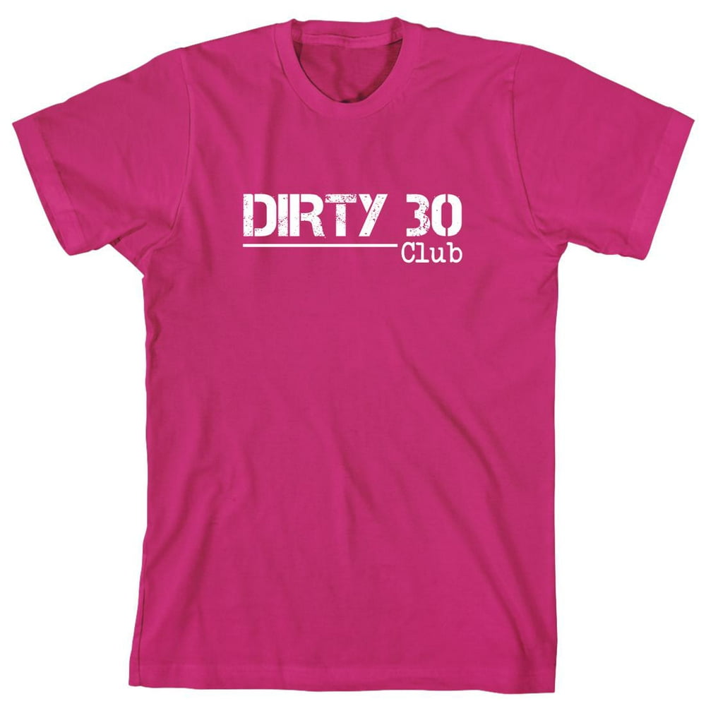 Uncensored Shirts - Dirty 30 Club Men's Shirt - ID: 423 - Walmart.com ...