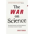 thumbnail image 4 of The War on Science: Muzzled Scientists and Wilful Blindness in Stephen Harper's Canada, (Paperback), 4 of 4