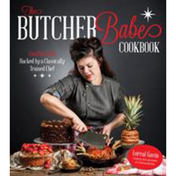 Pre-Owned The Butcher Babe Cookbook: Comfort Food Hacked by a Classically Trained Chef (Paperback) 162414327X 9781624143274