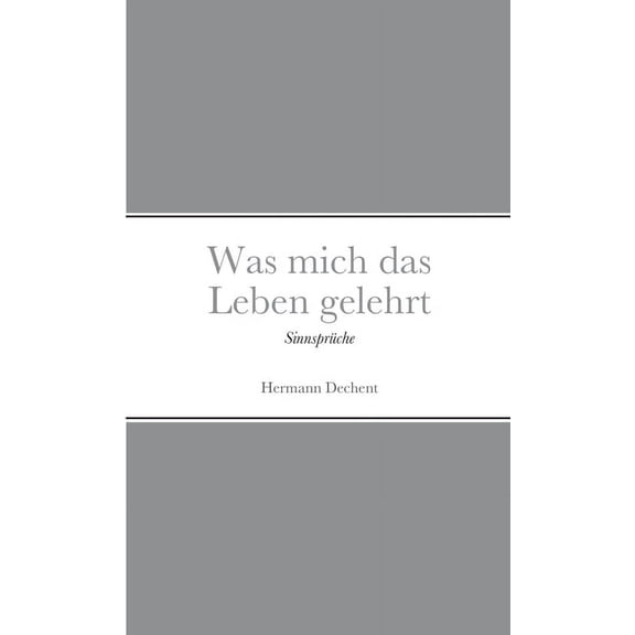 Was mich das Leben gelehrt: Sinnsprüche, (Paperback)