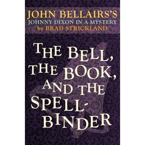Pre-Owned Johnny Dixon: The Bell, the Book, and the Spellbinder (Paperback)