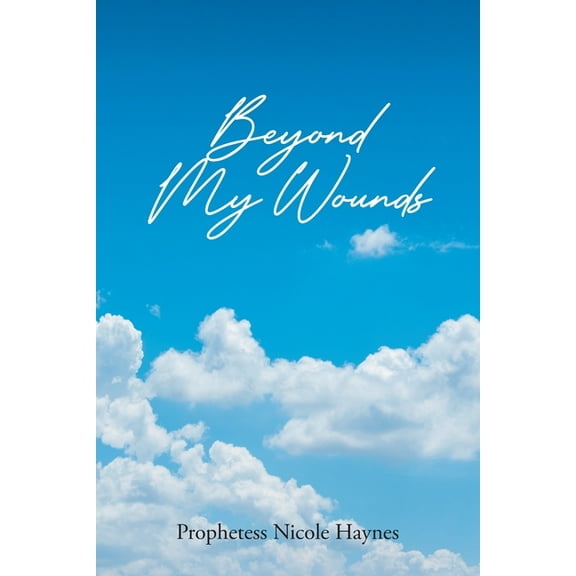 Beyond My Wounds, (Paperback)