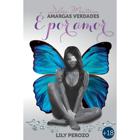 Dulces Mentiras, Amargas Verdades: É Por Amor (Paperback)
