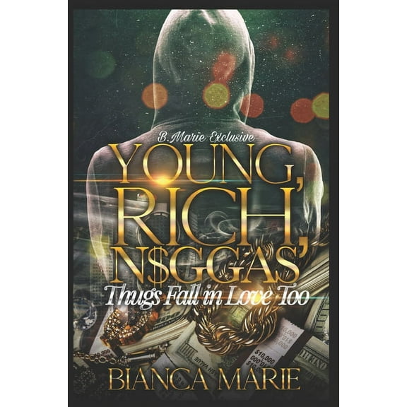 Young, Rich, N$gga$: Thugs Need Love Too (Paperback) by Bianca Marie