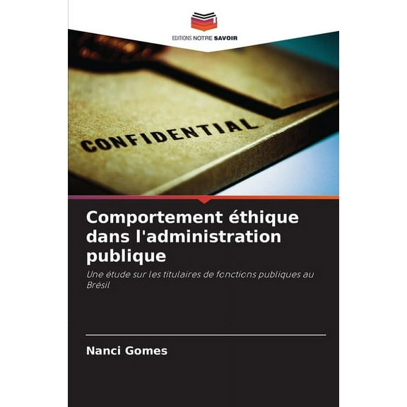 Comportement éthique dans l'administration publique, (Paperback)