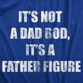 thumbnail image 2 of Mens It's Not A Dad Bod, It's A Father Figure T Shirt Funny Fathers Day Novelty Tee Graphic Tees, 2 of 7