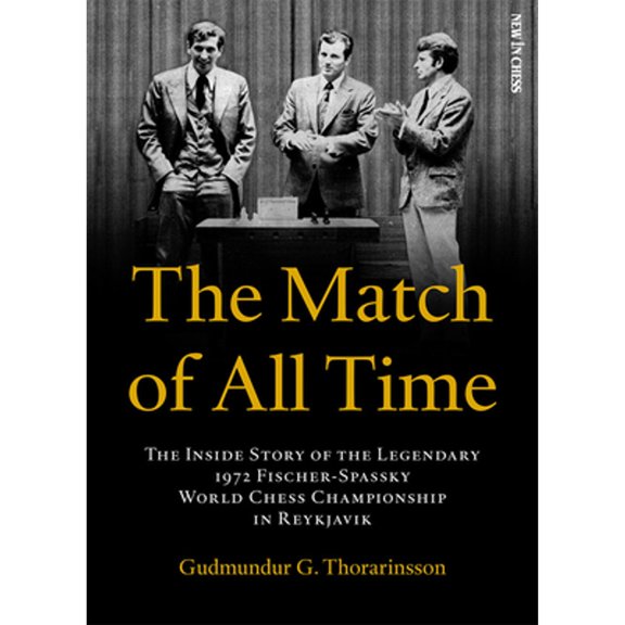 Pre-Owned The Match of All Time: The Inside Story of the Legendary 1972 Fischer-Spassky World Chess Championship in Reykjavik (Paperback) 9493257479 9789493257474