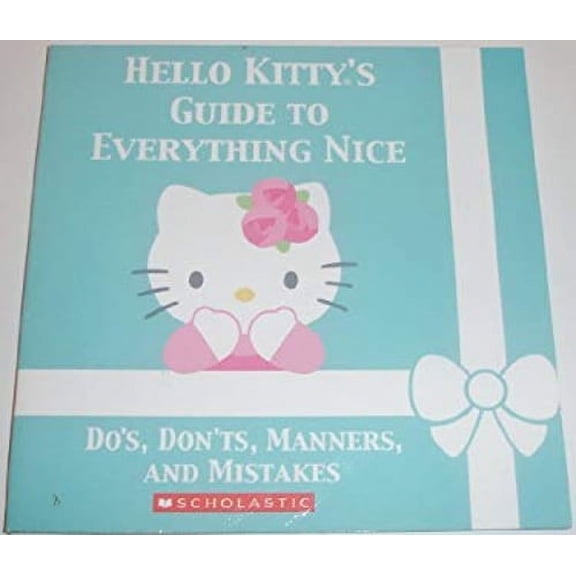 Hello Kitty's Guide to Everything Nice (Other) 9780439680158