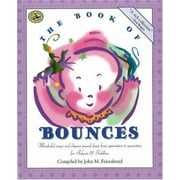 The Book of Bounces: Wonderful Songs and Rhymes Passed Down from Generation to Generation for Infants and Toddlers (First Steps in Music series)