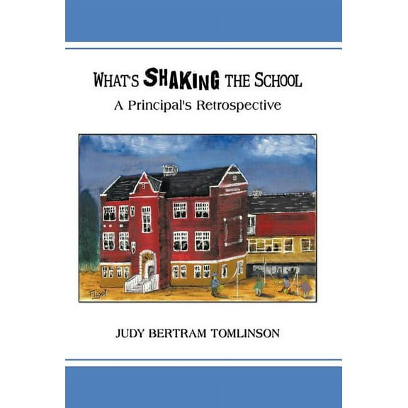 What's Shaking the School : A Principal's Retrospective