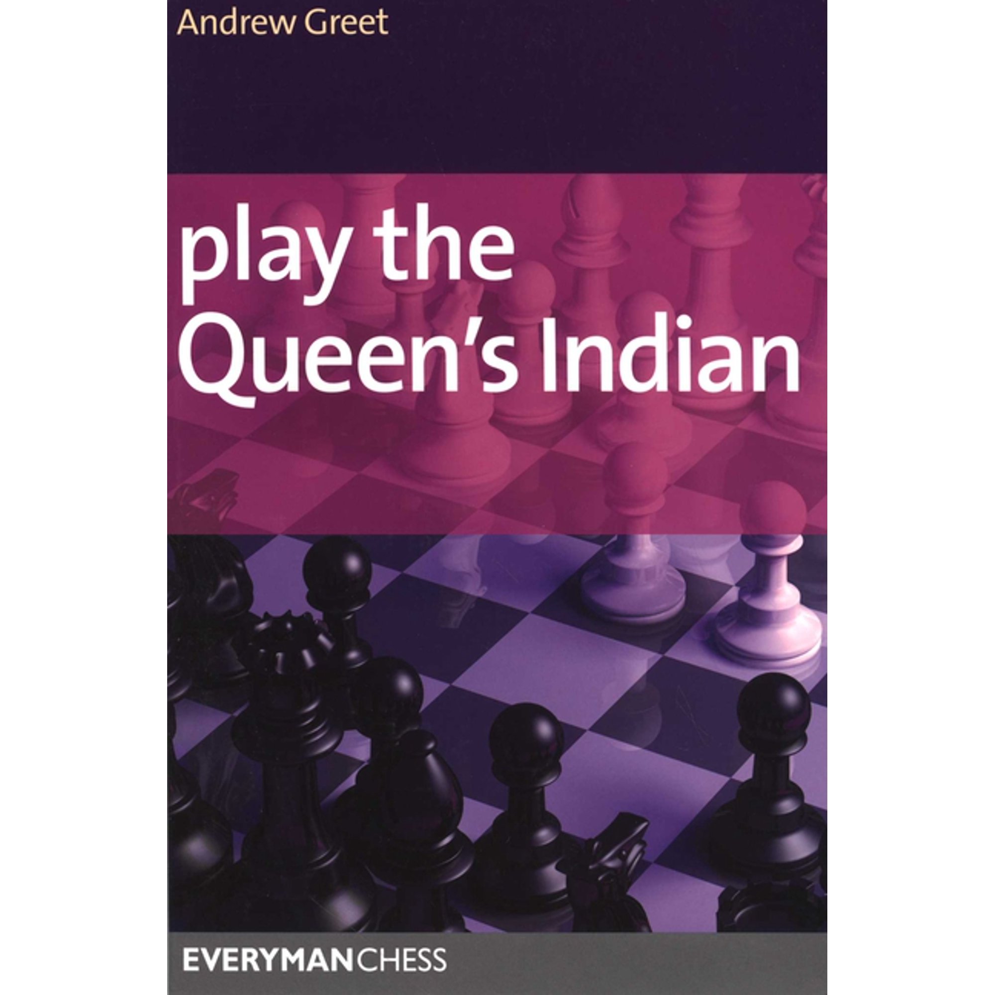 Everyman Chess Play the Queen s Indian (Paperback)