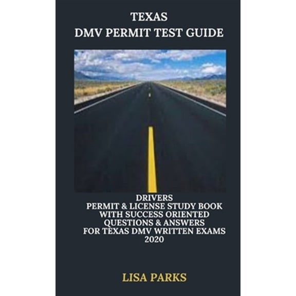Pre-Owned Texas DMV Permit Test Guide: Drivers Permit & License Study Book With Success Oriented Questions & Answers for Texas DMV written Exams 2020